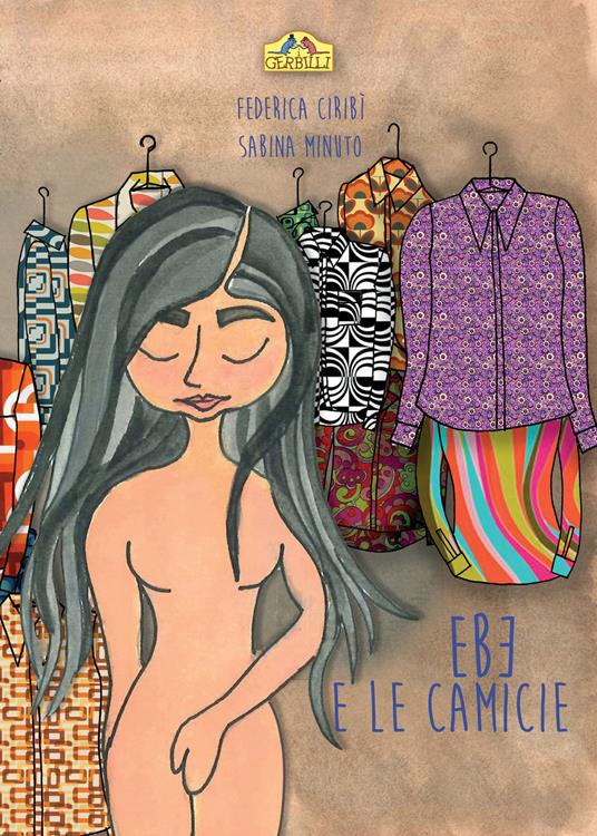 Ebe e le camicie - Federica Ciribì,Sabina Minuto - copertina