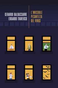 L' invisibile pesantezza del virus