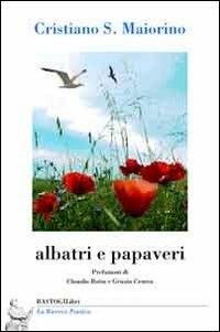 Albatri e papaveri - Cristiano S. Maiorino - copertina