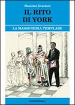 Il rito di York. La massoneria templare