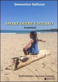 Amare oltre l'oceano - Domenico Galluzzi - copertina