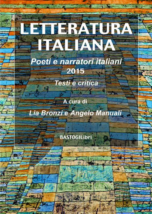 Letteratura italiana. Poeti e narratori italiani 2015, testi e critica - copertina