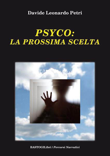 Psyco. La prossima scelta - Davide L. Petri - copertina