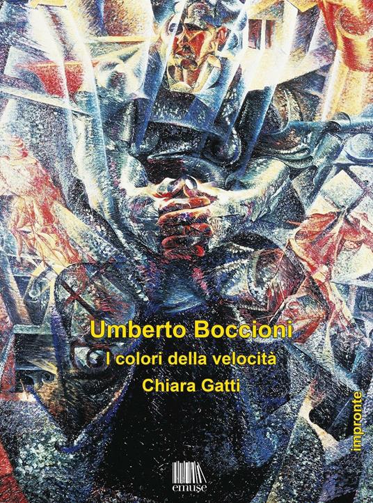 Umberto Boccioni. I colori della velocità - Chiara Gatti - ebook