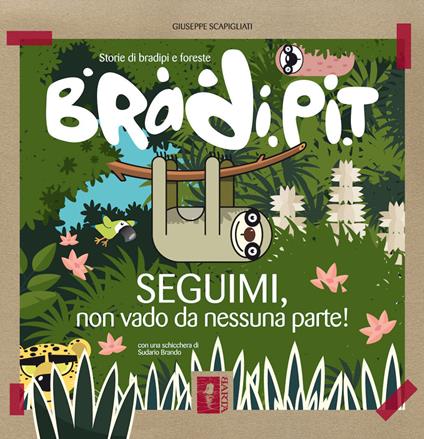 Bradi Pit. Seguimi, non vado da nessuna parte! - Giuseppe Scapigliati - copertina