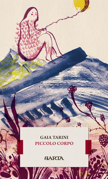 Piccolo corpo. Ediz. illustrata - Gaia Tarini - copertina