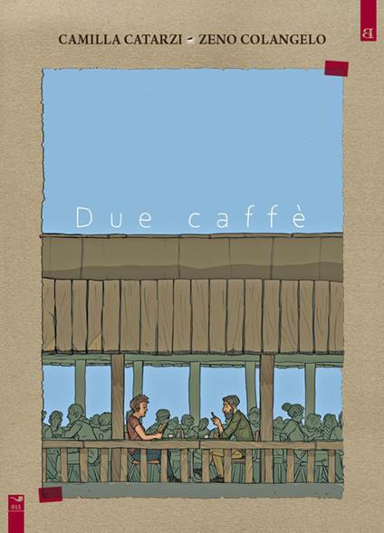 Due caffè - Camilla Catarzi,Zeno Colangelo - copertina