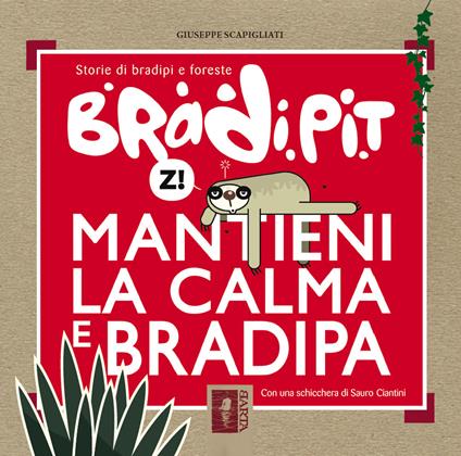 Bradi Pit: mantieni la calma e bradipa - Giuseppe Scapigliati - copertina