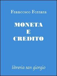 Moneta e credito - Francesco Ferrara - copertina