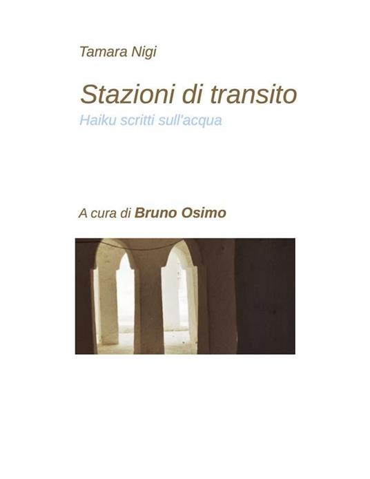 Stazioni di transito. (Haiku scritti sull'acqua) - Tamara Nigi,Bruno Osimo - ebook