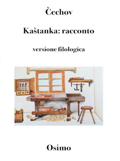 Kastanka: racconto. Versione filologica - Anton Cechov,Bruno Osimo - ebook