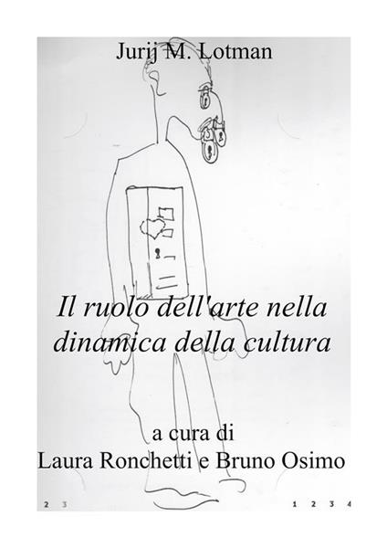 Il ruolo dell'arte nella dinamica della cultura - Jurij Mihajlovic Lotman,Bruno Osimo,Laura Ronchetti - ebook