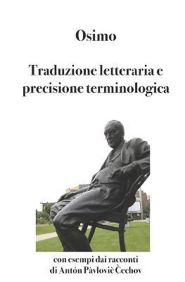 Traduzione letteraria e precisione terminologica. Con esempi dai racconti di Antón Pàvlovič Čechov - Bruno Osimo - copertina