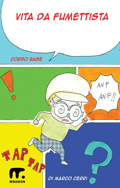 Vita da fumettista. Corso base - Marco Cerri - ebook