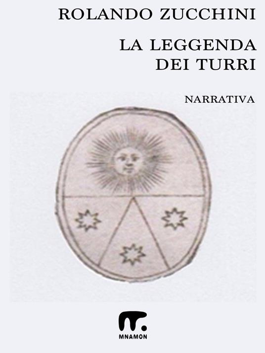 La leggenda dei Turri - Rolando Zucchini - ebook