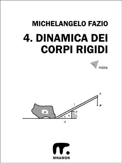 Dinamica dei corpi rigidi - Michelangelo Fazio - ebook