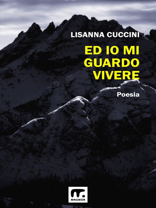 Ed io mi guardo vivere - Lisanna Cuccini - ebook