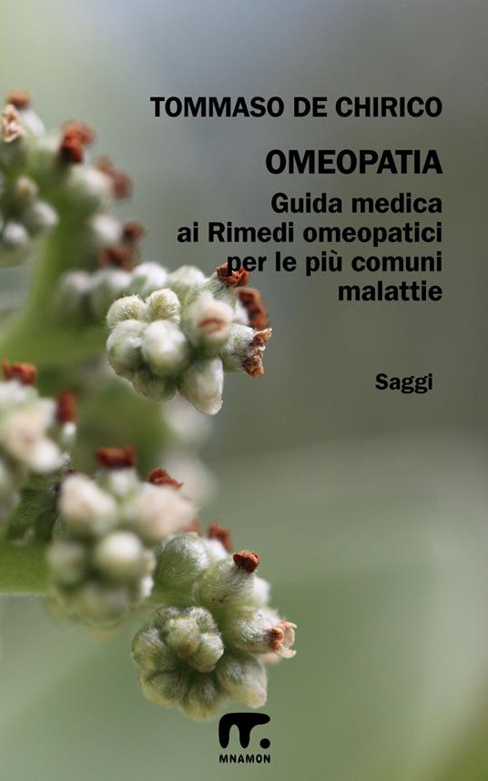 Omeopatia. Guida medica ai rimedi omeopatici per le più comuni malattie - Tommaso De Chirico - ebook