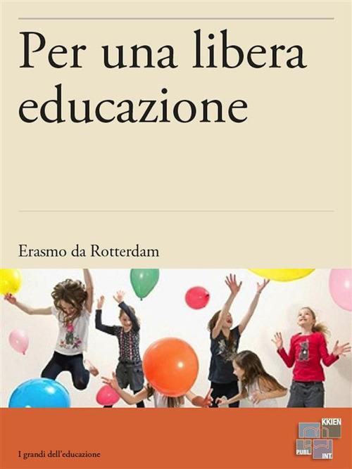 Per una libera educazione - Erasmo da Rotterdam - ebook