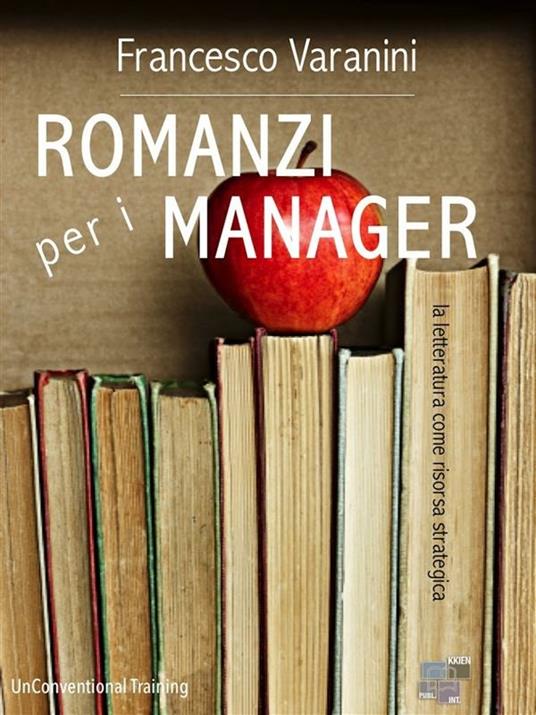 Romanzi per i manager - Francesco Varanini - ebook