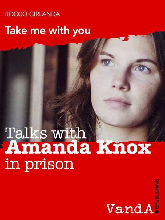 Talks with Amanda Knox in prison