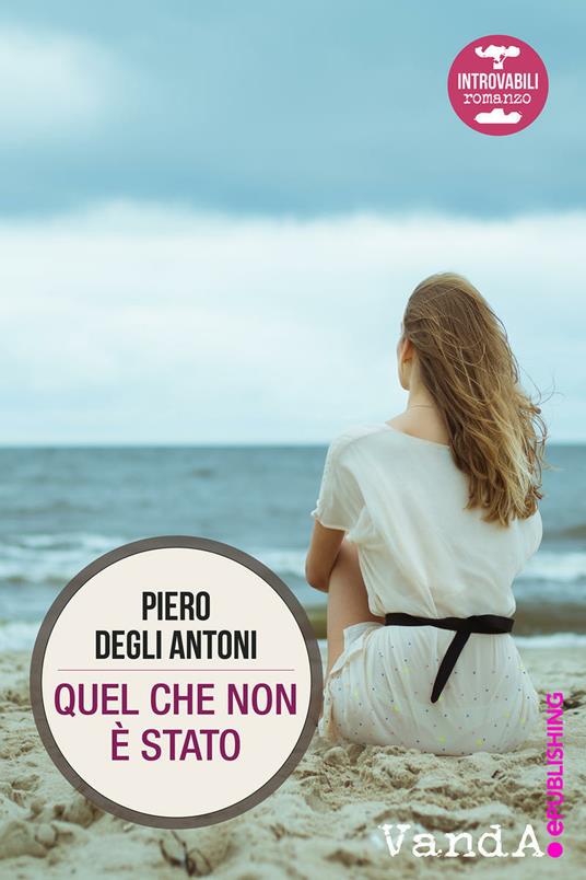 Quel che non è stato - Piero Degli Antoni - ebook