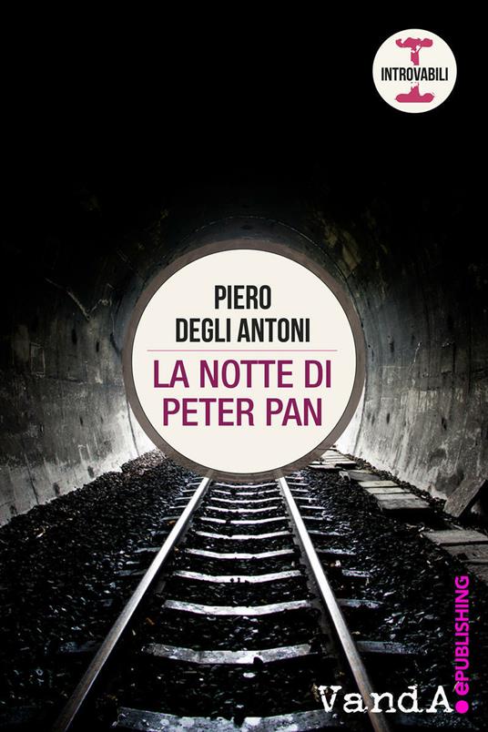 La notte di Peter Pan - Piero Degli Antoni - ebook