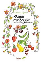 Ricette per ogni stagione. Con le erbe ed i fiori delle Alpi del mare