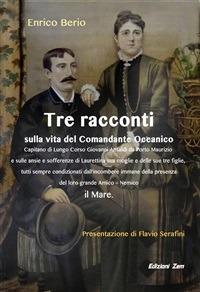 Tre racconti, sulla vita del comandante oceanico Giovanni Ansaldi - Enrico Berio - ebook