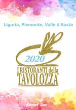 I ristoranti della Tavolozza. Liguria, Piemonte, Valle d'Aosta 2020. Ediz. italiana, inglese e francese