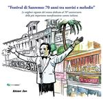 «Festival di Sanremo: 70 anni tra sorrisi e melodie». Le migliori vignette del contest dedicato al 70º anniversario della più importante manifestazione canora italiana. Ediz. illustrata