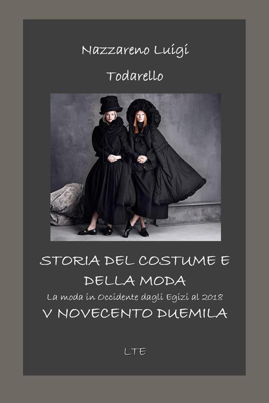 Storia del costume e della moda. Novecento-Duemila. Ediz. illustrata - Nazzareno Luigi Todarello - copertina