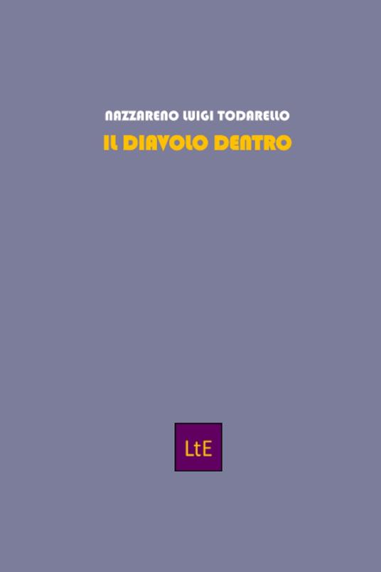 Il diavolo dentro. Una introduzione alla Divina Commedia. Con CD-ROM - Nazzareno Luigi Todarello - copertina