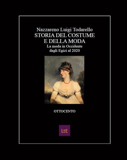 Storia del costume e della moda. Ottocento - Nazzareno Luigi Todarello - copertina