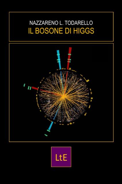 Il bosone di Higgs - Nazzareno Luigi Todarello - copertina