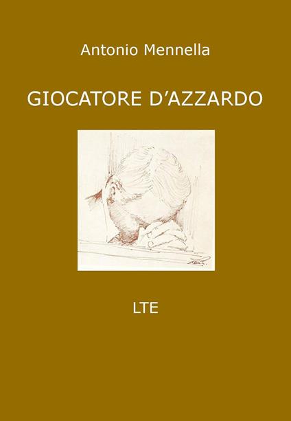 Giocatore d'azzardo - Antonio Mennella - copertina