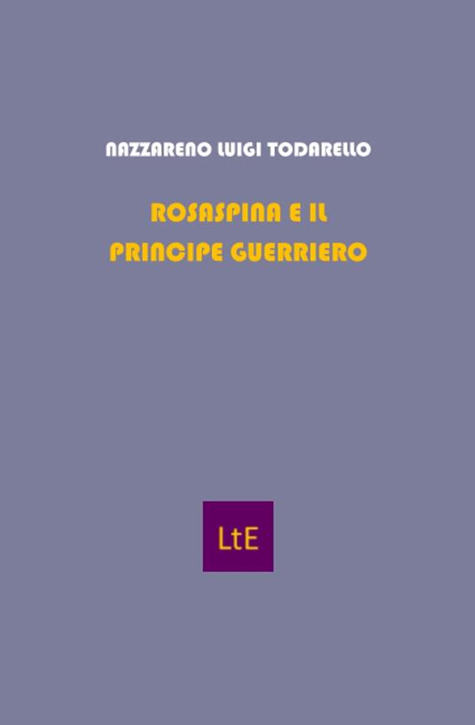 La bella addormentata. Rosaspina e il principe guerriero - Nazzareno Luigi Todarello - copertina