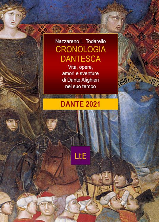 Cronologia dantesca. Vita, opere, amori e sventure di Dante Alighieri nel suo tempo - Nazzareno Luigi Todarello - copertina