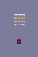 Cinquanta poesie dell'antica Provenza. Con CD-Audio