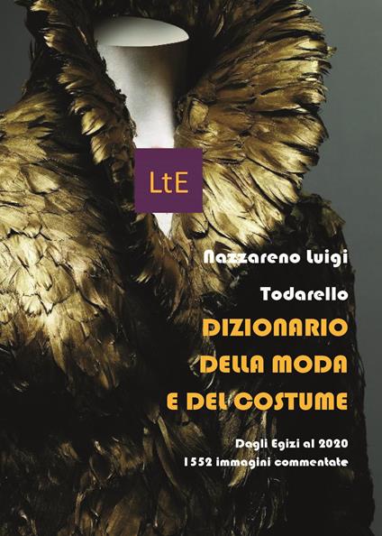 Dizionario della moda e del costume. Ediz. illustrata - Nazzareno Luigi Todarello - copertina