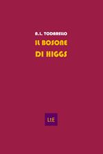 Il bosone di Higgs. Raccontato da un curioso