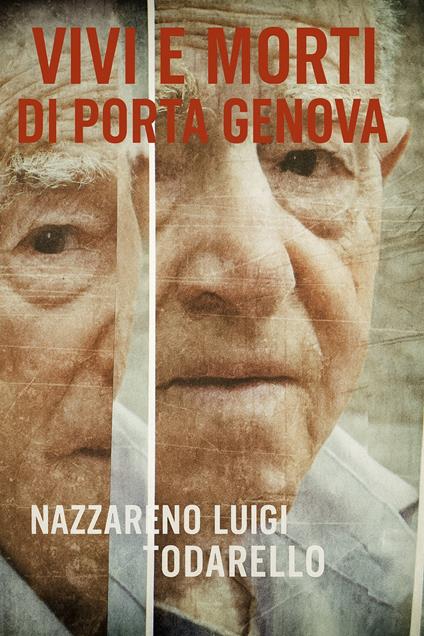 Vivi e morti di Porta Genova - Nazzareno Luigi Todarello - copertina