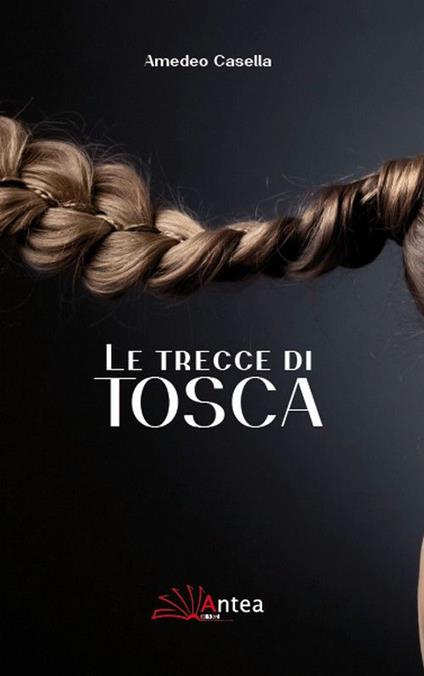 Le trecce di Tosca - Amedeo Casella - copertina
