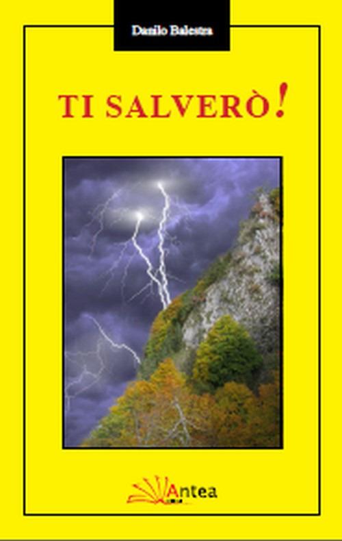 Ti salverò! - Danilo Balestra - copertina