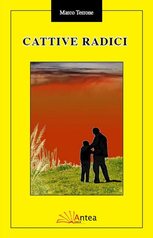 Cattive radici - Marco Terrone - copertina