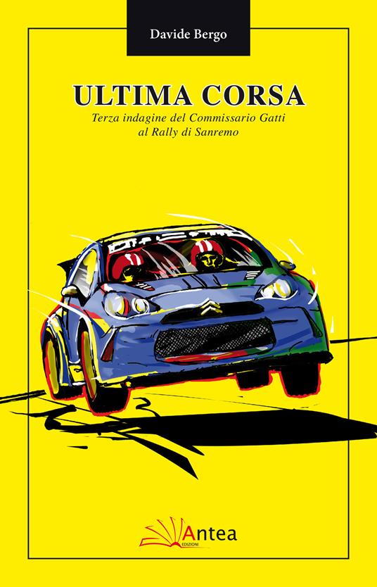 L'ultima corsa. Terza indagine del Commissario Gatti al rally di Sanremo - Davide Bergo - copertina