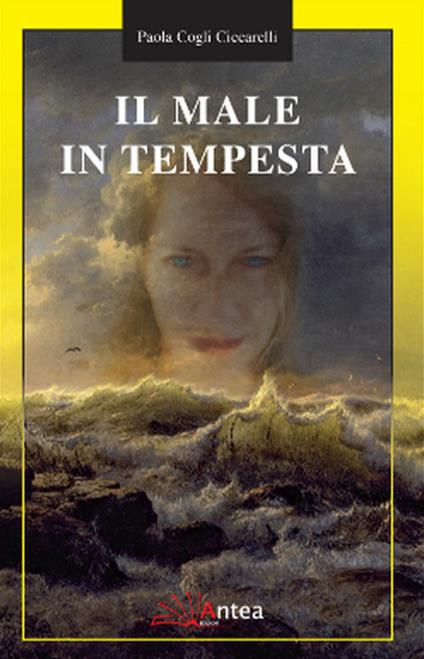 Il male in tempesta - Paola Cogli Ciccarelli - copertina