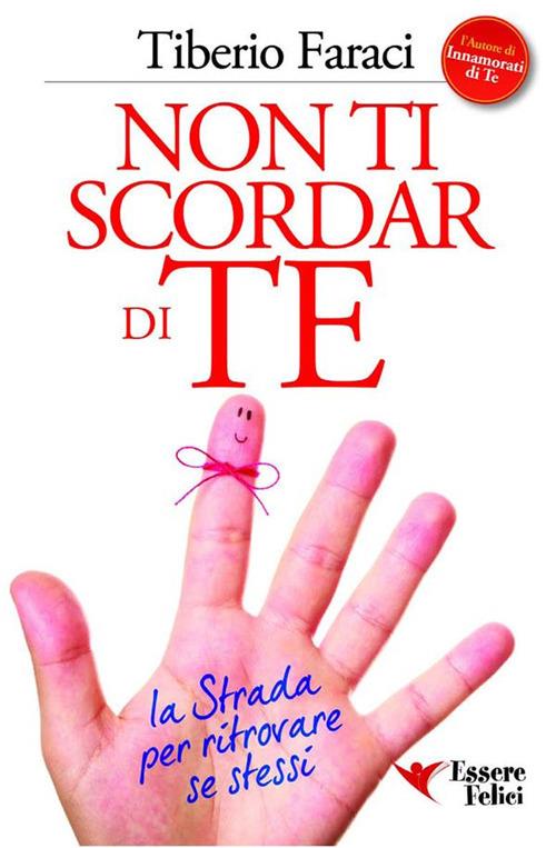 Non ti scordar di te. La strada per ritrovare se stessi - Tiberio Faraci - ebook
