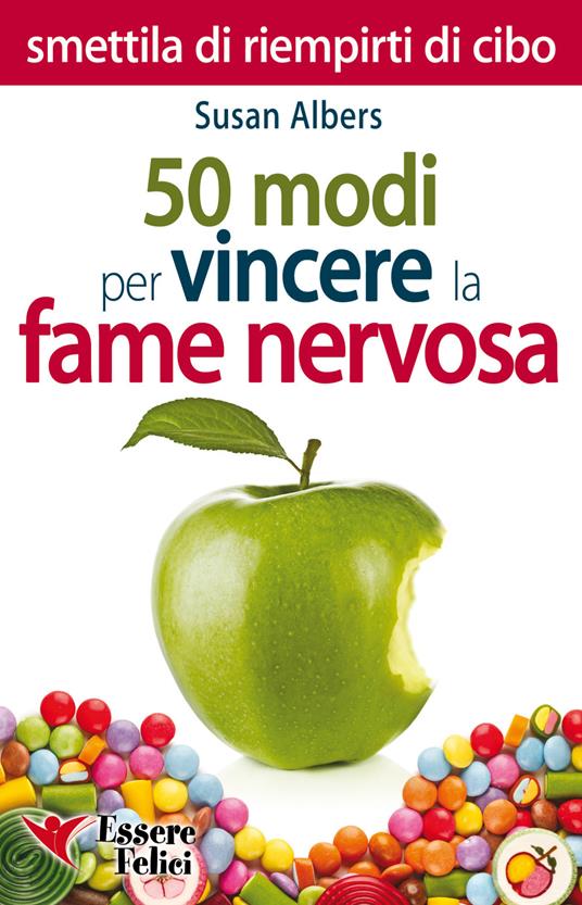 50 modi per vincere la fame nervosa - Susan Albers - copertina