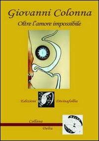 Oltre l'amore impossibile - Giovanni Colonna - copertina